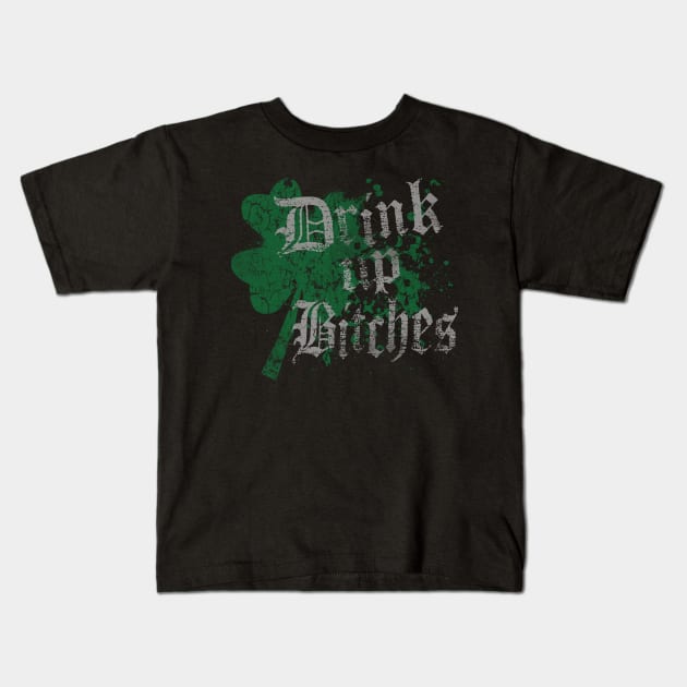 St Patricks Day Drink Up Bitches Kids T-Shirt by E